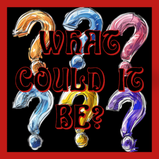Uncategorized - What Could It Be?